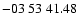 $ -03\ 53\ 41.48$