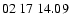 $ 02\ 17\ 14.09$