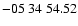 $ -05\ 34\ 54.52$