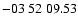 $ -03\ 52\ 09.53$