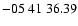 $ -05\ 41\ 36.39$
