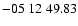 $ -05\ 12\ 49.83$