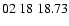 $ 02\ 18\ 18.73$