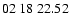 $ 02\ 18\ 22.52$