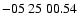 $ -05\ 25\ 00.54$