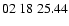 $ 02\ 18\ 25.44$