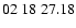 $ 02\ 18\ 27.18$