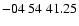 $ -04\ 54\ 41.25$