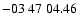 $ -03\ 47\ 04.46$