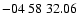 $ -04\ 58\ 32.06$