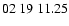 $ 02\ 19\ 11.25$