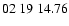 $ 02\ 19\ 14.76$