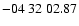 $ -04\ 32\ 02.87$