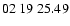 $ 02\ 19\ 25.49$