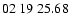 $ 02\ 19\ 25.68$