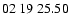 $ 02\ 19\ 25.50$