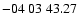 $ -04\ 03\ 43.27$