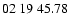 $ 02\ 19\ 45.78$