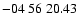 $ -04\ 56\ 20.43$