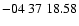$ -04\ 37\ 18.58$