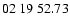 $ 02\ 19\ 52.73$