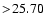 $ >\!25.70$