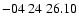 $ -04\ 24\ 26.10$