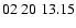 $ 02\ 20\ 13.15$