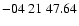 $ -04\ 21\ 47.64$