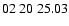 $ 02\ 20\ 25.03$