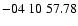 $ -04\ 10\ 57.78$