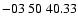 $ -03\ 50\ 40.33$