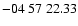 $ -04\ 57\ 22.33$