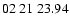 $ 02\ 21\ 23.94$