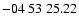 $ -04\ 53\ 25.22$