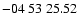 $ -04\ 53\ 25.52$