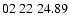 $ 02\ 22\ 24.89$