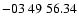 $ -03\ 49\ 56.34$
