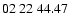 $ 02\ 22\ 44.47$