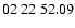 $ 02\ 22\ 52.09$
