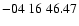 $ -04\ 16\ 46.47$