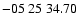 $ -05\ 25\ 34.70$