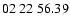 $ 02\ 22\ 56.39$