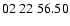 $ 02\ 22\ 56.50$