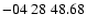 $ -04\ 28\ 48.68$