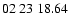 $ 02\ 23\ 18.64$