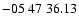 $ -05\ 47\ 36.13$