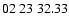 $ 02\ 23\ 32.33$