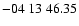 $ -04\ 13\ 46.35$