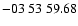 $ -03\ 53\ 59.68$